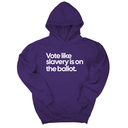 *HOODIE* Vote Like Slavery Is on the Ballot Unisex Hoodie-Hoodie-The Original God Ain't Petty But I Am