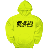*HOODIE* Vote like they are cheating because they are Unisex Hoodie-Hoodie-The Original God Ain't Petty But I Am