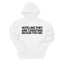 *HOODIE* Vote like they are cheating because they are Unisex Hoodie-Hoodie-The Original God Ain't Petty But I Am