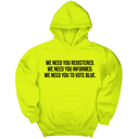 *HOODIE* We Need You Registered. We Need You Informed. We Need You to Vote Blue Unisex Hoodie-Hoodie-The Original God Ain't Petty But I Am