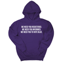 *HOODIE* We Need You Registered. We Need You Informed. We Need You to Vote Blue Unisex Hoodie-Hoodie-The Original God Ain't Petty But I Am