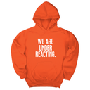 *HOODIE* We are under reacting Unisex Hoodie-Hoodie-The Original God Ain't Petty But I Am