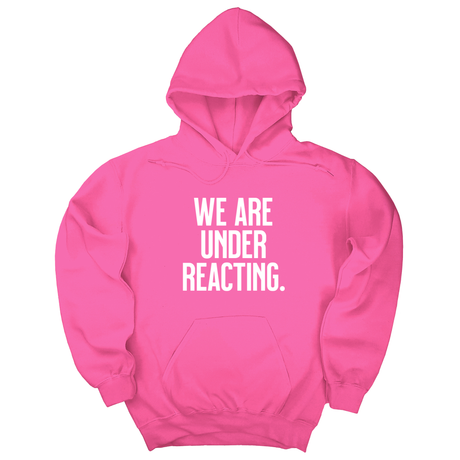 *HOODIE* We are under reacting Unisex Hoodie-Hoodie-The Original God Ain't Petty But I Am