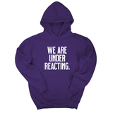 *HOODIE* We are under reacting Unisex Hoodie-Hoodie-The Original God Ain't Petty But I Am
