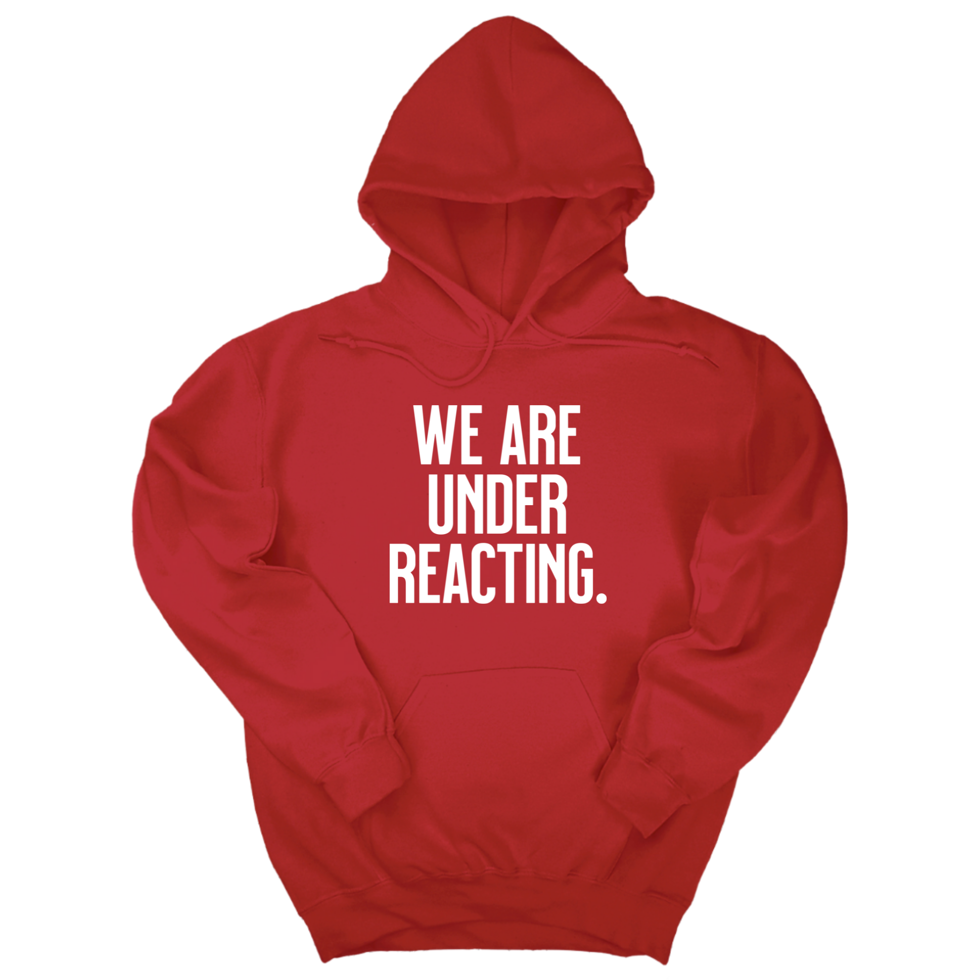 *HOODIE* We are under reacting Unisex Hoodie-Hoodie-The Original God Ain't Petty But I Am