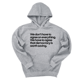 *HOODIE* We don't have to agree on everything. We have to agree that democracy is worth saving Unisex Hoodie-Hoodie-The Original God Ain't Petty But I Am
