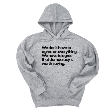 *HOODIE* We don't have to agree on everything. We have to agree that democracy is worth saving Unisex Hoodie-Hoodie-The Original God Ain't Petty But I Am