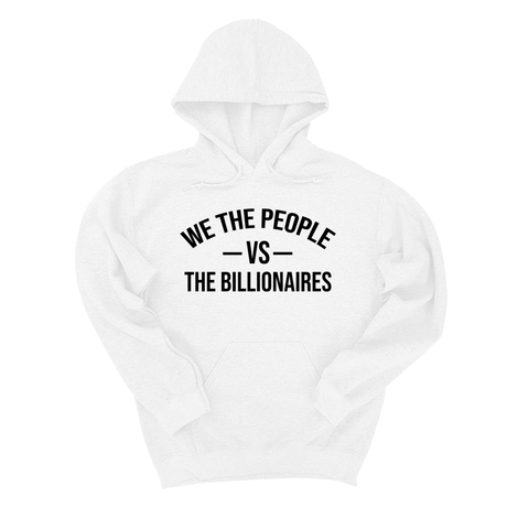 *HOODIE* We the People vs the Billionaires Unisex Hoodie-Hoodie-The Original God Ain't Petty But I Am