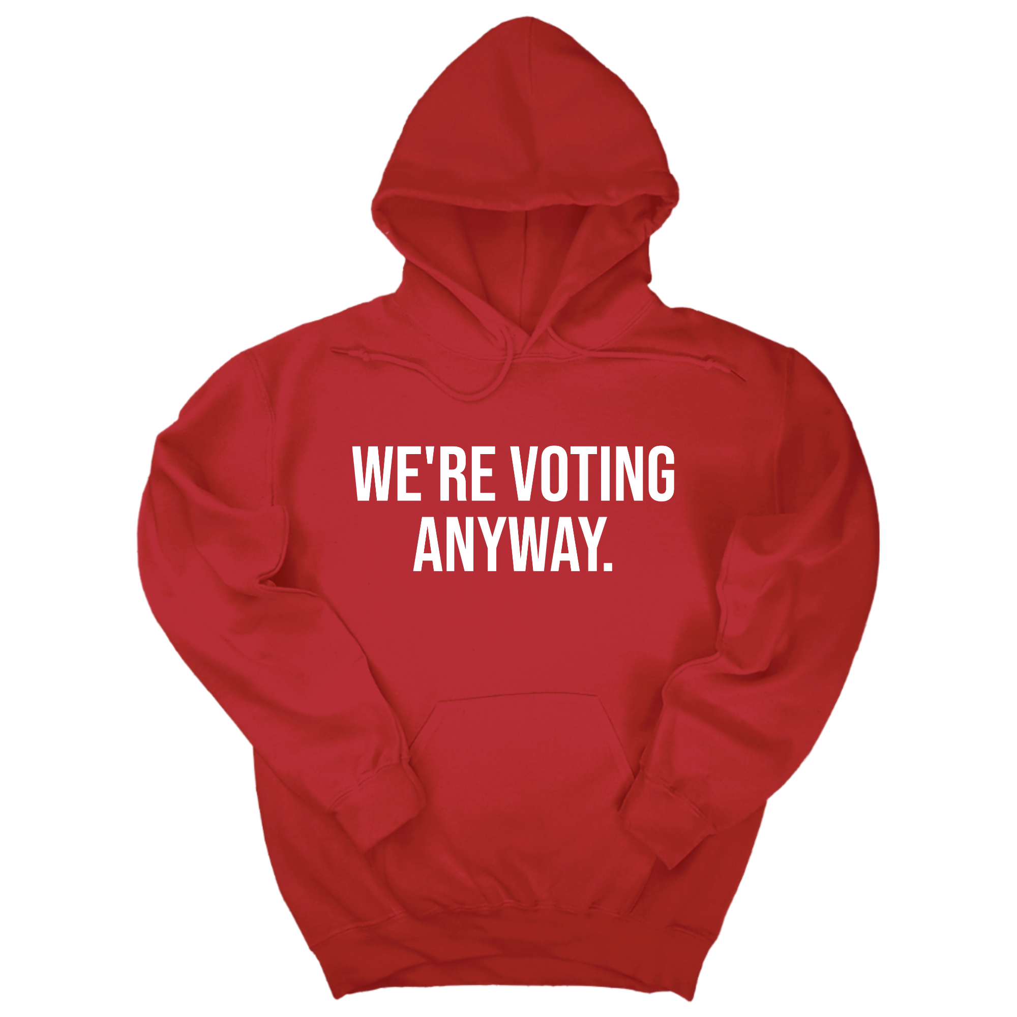 *HOODIE* We're Voting Anyway Unisex Hoodie-Hoodie-The Original God Ain't Petty But I Am