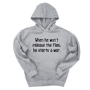 *HOODIE* When He Won’t Release Files, He Starts a War Unisex Hoodie-Hoodie-The Original God Ain't Petty But I Am