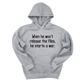 *HOODIE* When He Won’t Release Files, He Starts a War Unisex Hoodie-Hoodie-The Original God Ain't Petty But I Am