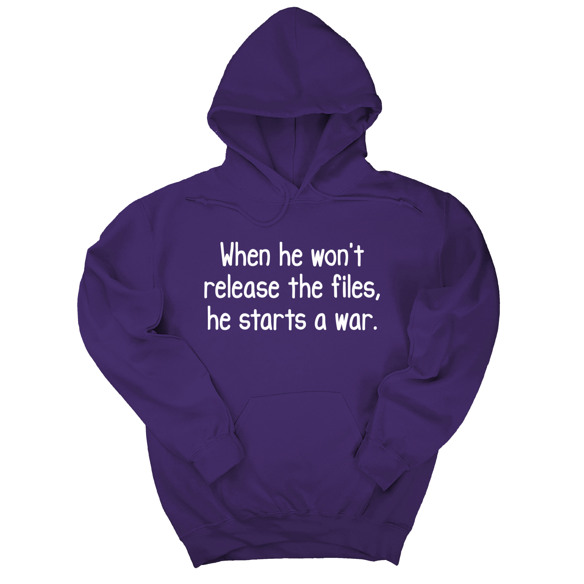*HOODIE* When He Won’t Release Files, He Starts a War Unisex Hoodie-Hoodie-The Original God Ain't Petty But I Am