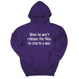 *HOODIE* When He Won’t Release Files, He Starts a War Unisex Hoodie-Hoodie-The Original God Ain't Petty But I Am