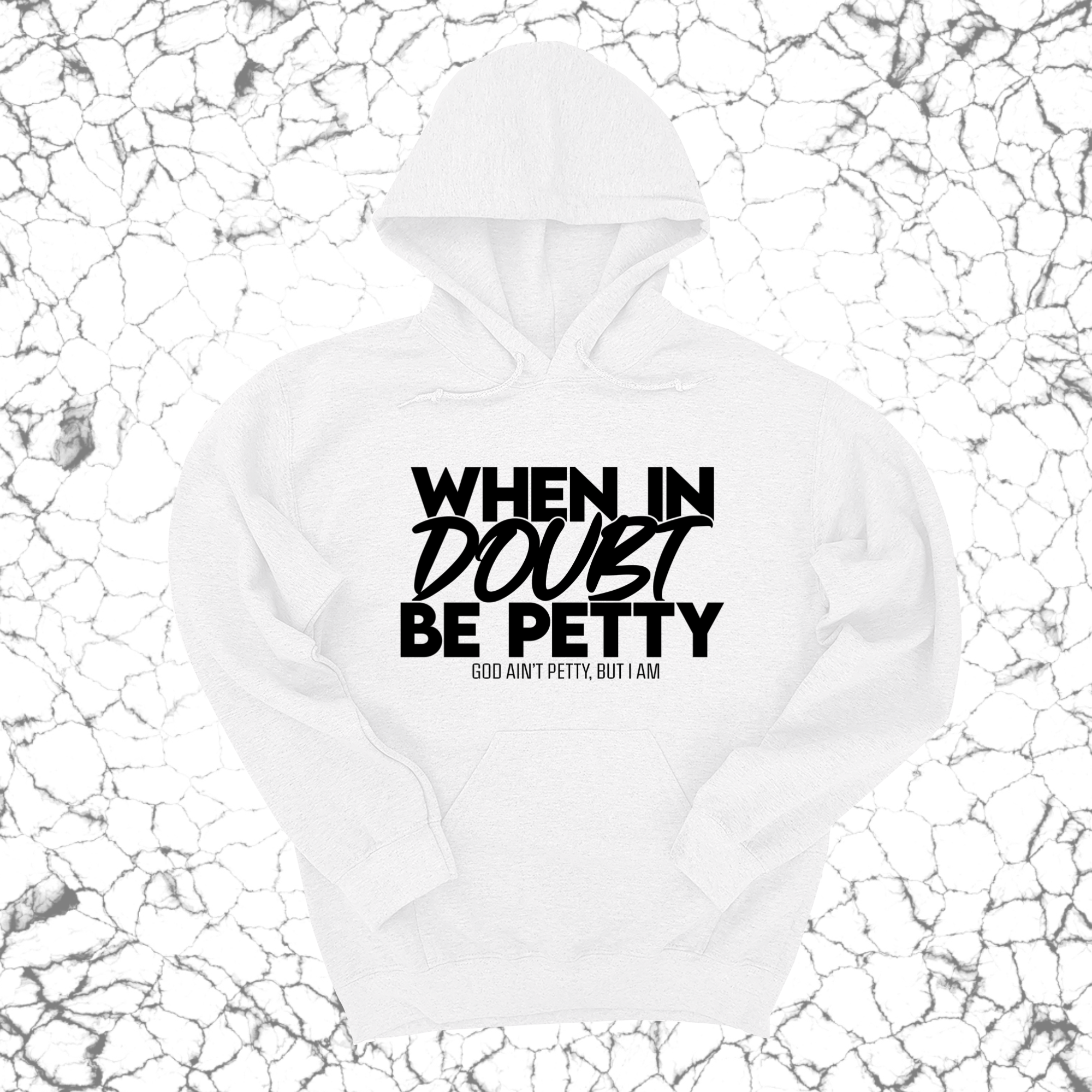 *HOODIE* When in doubt be petty Unisex Hoodie-Hoodie-The Original God Ain't Petty But I Am