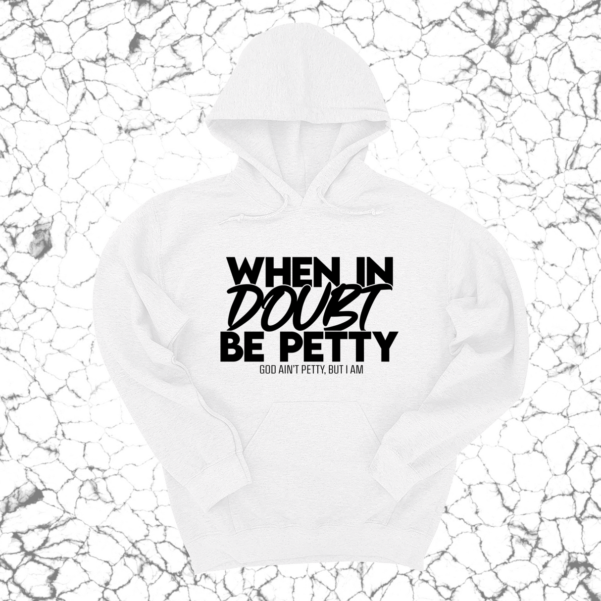 *HOODIE* When in doubt be petty Unisex Hoodie-Hoodie-The Original God Ain't Petty But I Am
