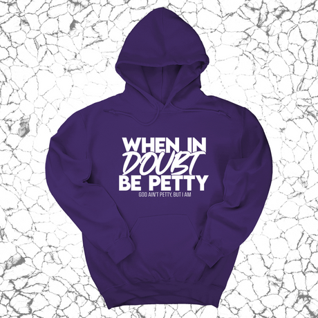 *HOODIE* When in doubt be petty Unisex Hoodie-Hoodie-The Original God Ain't Petty But I Am