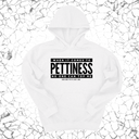 *HOODIE* When it comes to Pettiness no one can top me Unisex Hoodie-Hoodie-The Original God Ain't Petty But I Am