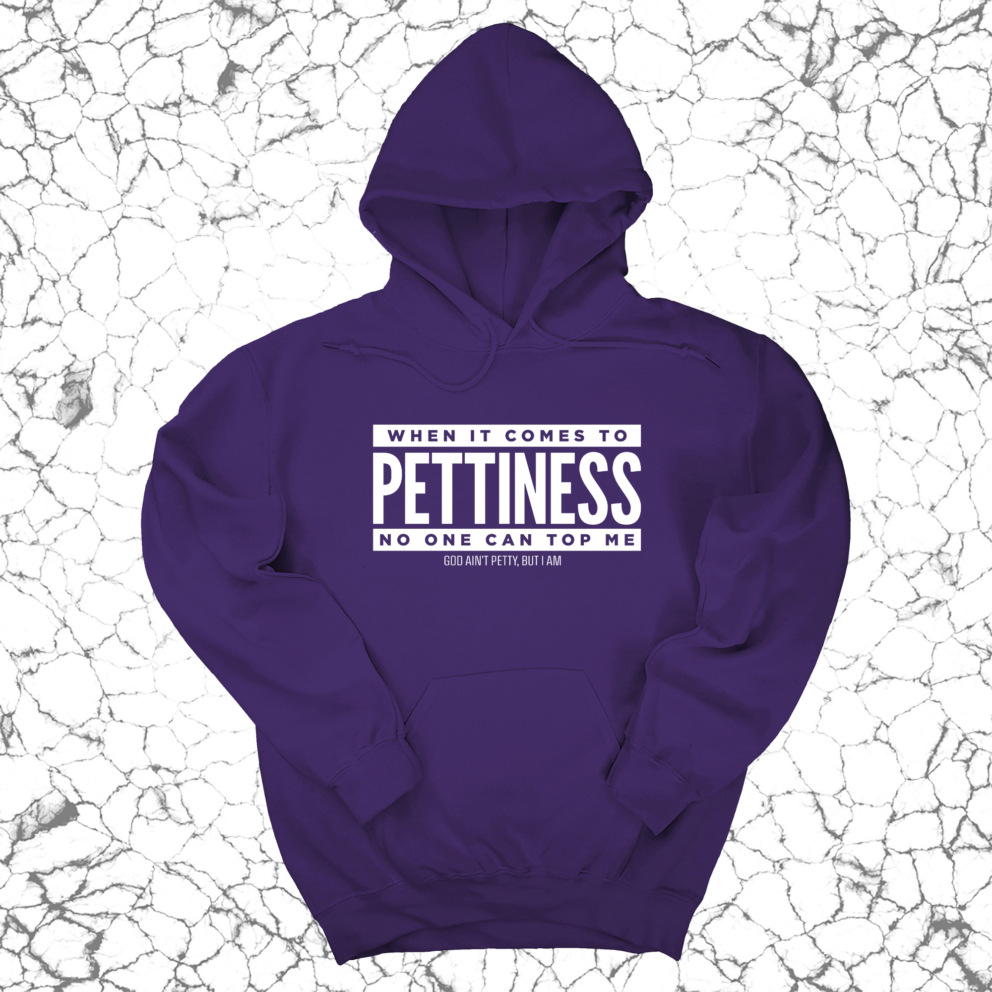 *HOODIE* When it comes to Pettiness no one can top me Unisex Hoodie-Hoodie-The Original God Ain't Petty But I Am