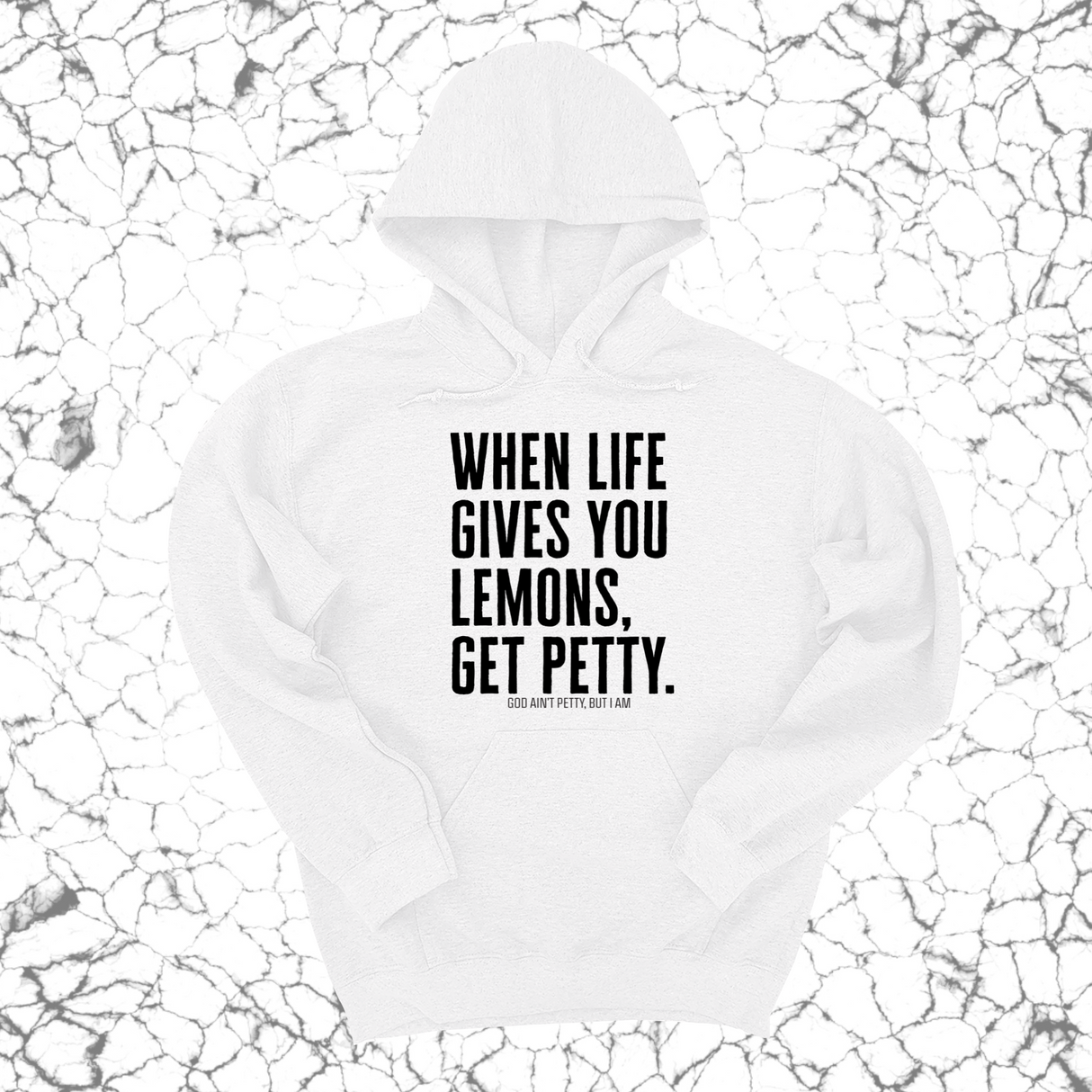 *HOODIE* When life gives you lemons, get petty Unisex Hoodie-Hoodie-The Original God Ain't Petty But I Am