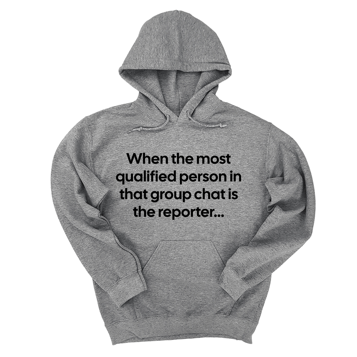 *HOODIE* When the Most Qualified Person in That Group Chat Is the Reporter Unisex Hoodie-Hoodie-The Original God Ain't Petty But I Am
