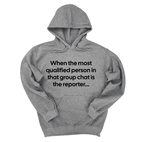 *HOODIE* When the Most Qualified Person in That Group Chat Is the Reporter Unisex Hoodie-Hoodie-The Original God Ain't Petty But I Am