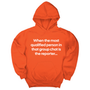 *HOODIE* When the Most Qualified Person in That Group Chat Is the Reporter Unisex Hoodie-Hoodie-The Original God Ain't Petty But I Am