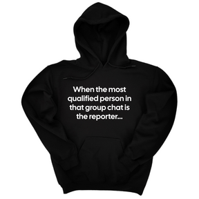 *HOODIE* When the Most Qualified Person in That Group Chat Is the Reporter Unisex Hoodie-Hoodie-The Original God Ain't Petty But I Am