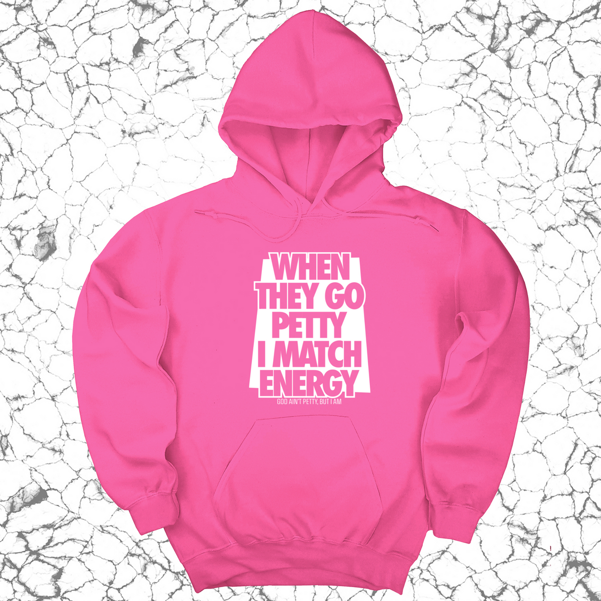 *HOODIE* When they go petty I match energy Unisex Hoodie-Hoodie-The Original God Ain't Petty But I Am