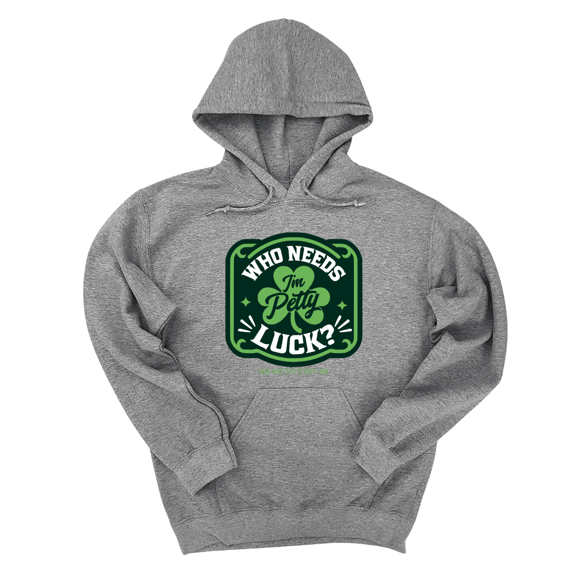 *HOODIE* Who Needs Luck, I'm Petty Unisex Hoodie-Hoodie-The Original God Ain't Petty But I Am