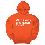 *HOODIE* With liberty and justice for all? Unisex Hoodie-Hoodie-The Original God Ain't Petty But I Am