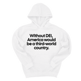*HOODIE* Without DEI, America Would Be a Third-World Country Unisex Hoodie-Hoodie-The Original God Ain't Petty But I Am