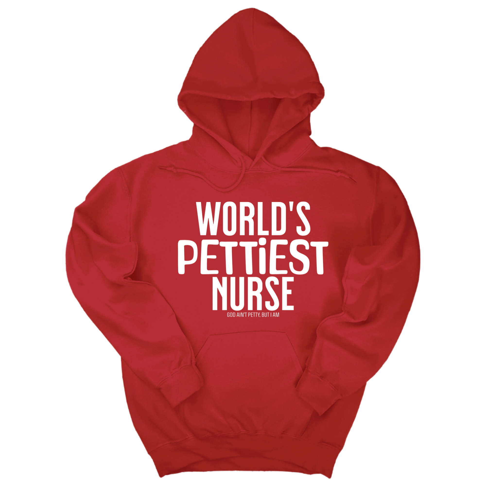 *HOODIE* World's Pettiest Nurse Unisex Hoodie-Hoodie-The Original God Ain't Petty But I Am