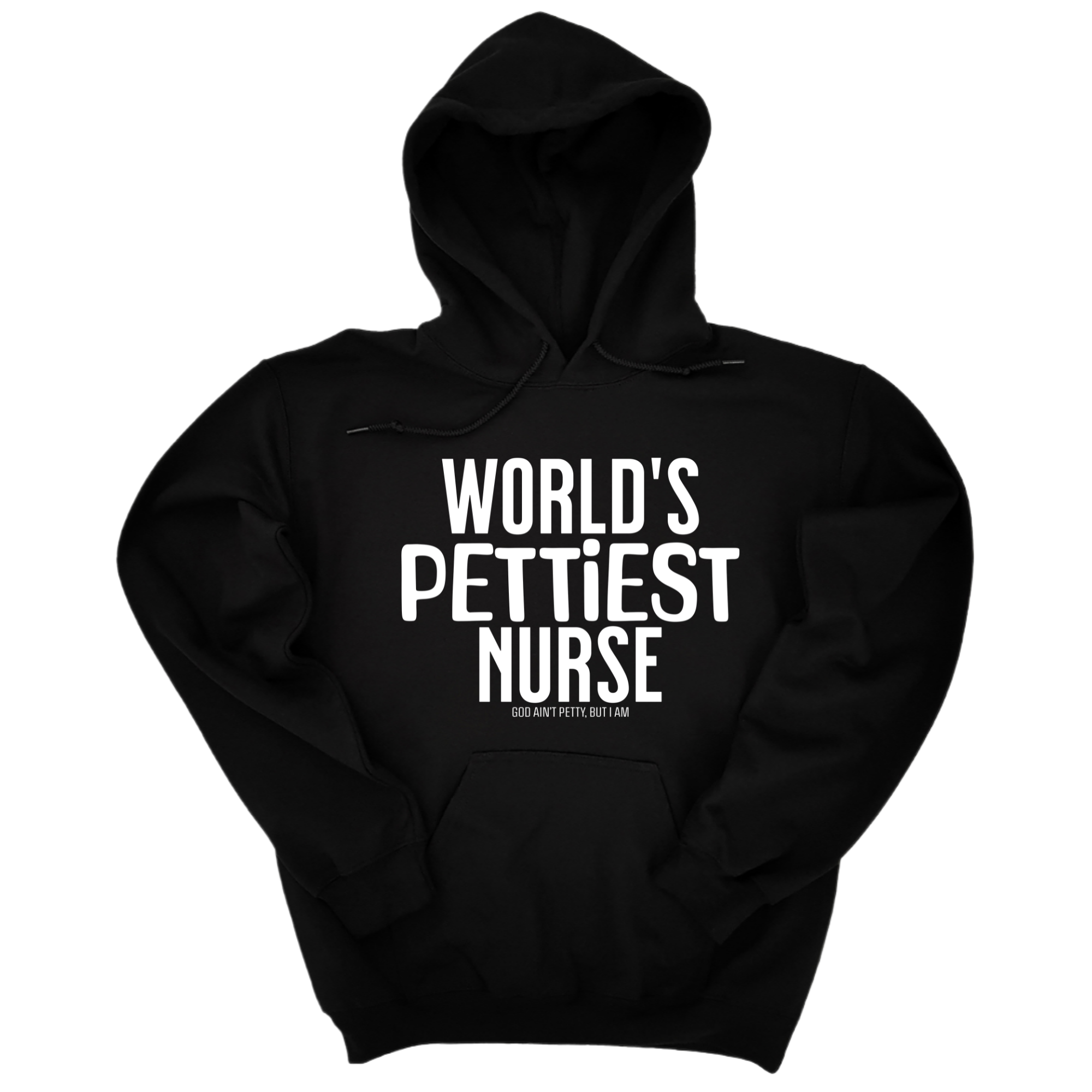 *HOODIE* World's Pettiest Nurse Unisex Hoodie-Hoodie-The Original God Ain't Petty But I Am
