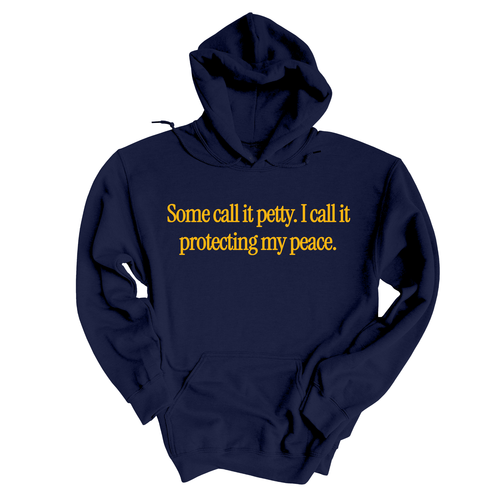 *HOODIE* You Call It Petty, I Call It Protecting My Peace Unisex Hoodie-Hoodie-The Original God Ain't Petty But I Am