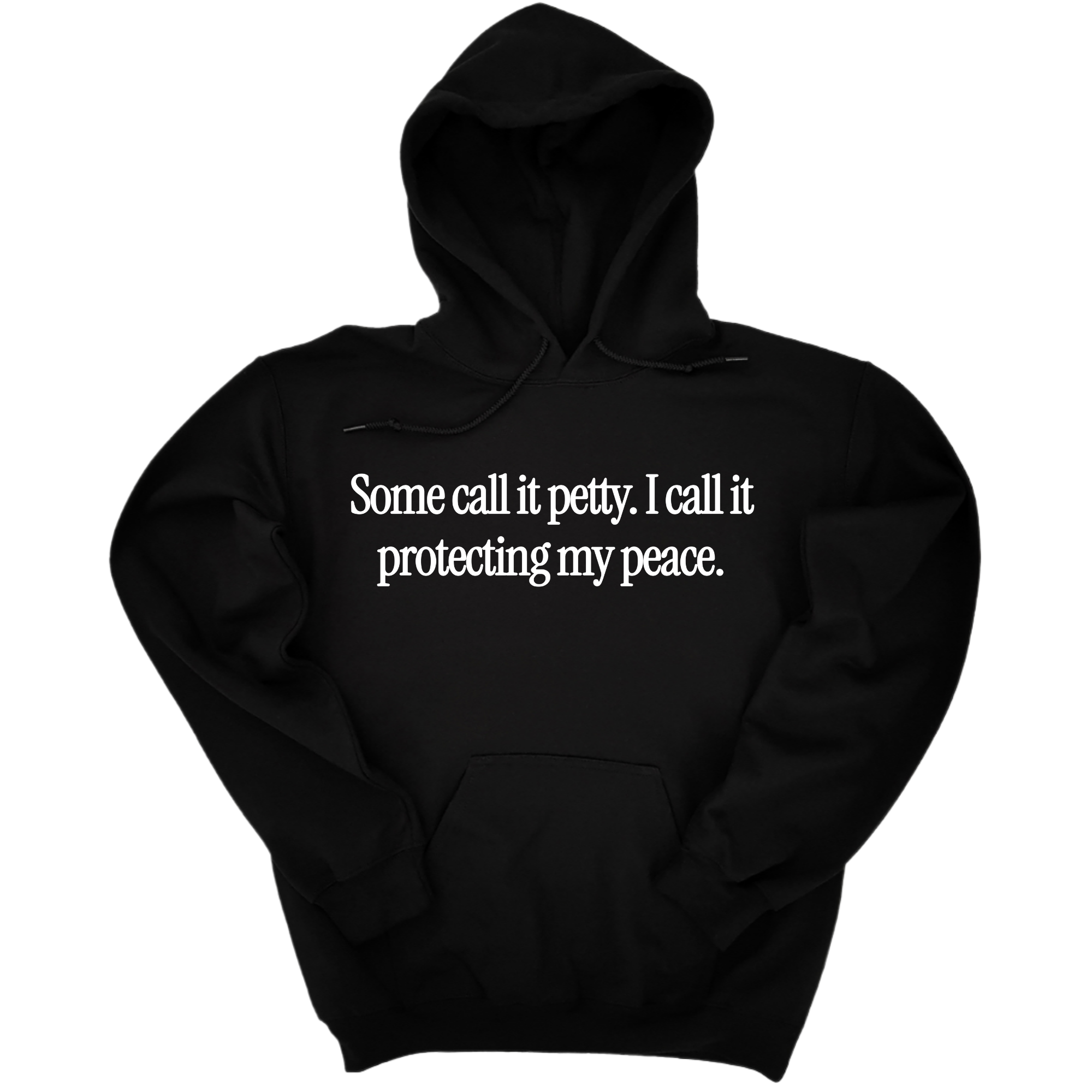 *HOODIE* You Call It Petty, I Call It Protecting My Peace Unisex Hoodie-Hoodie-The Original God Ain't Petty But I Am