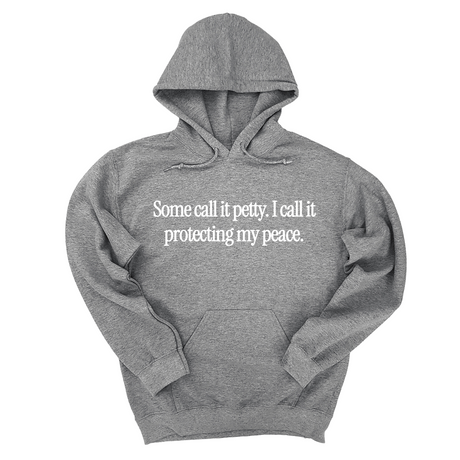 *HOODIE* You Call It Petty, I Call It Protecting My Peace Unisex Hoodie-Hoodie-The Original God Ain't Petty But I Am