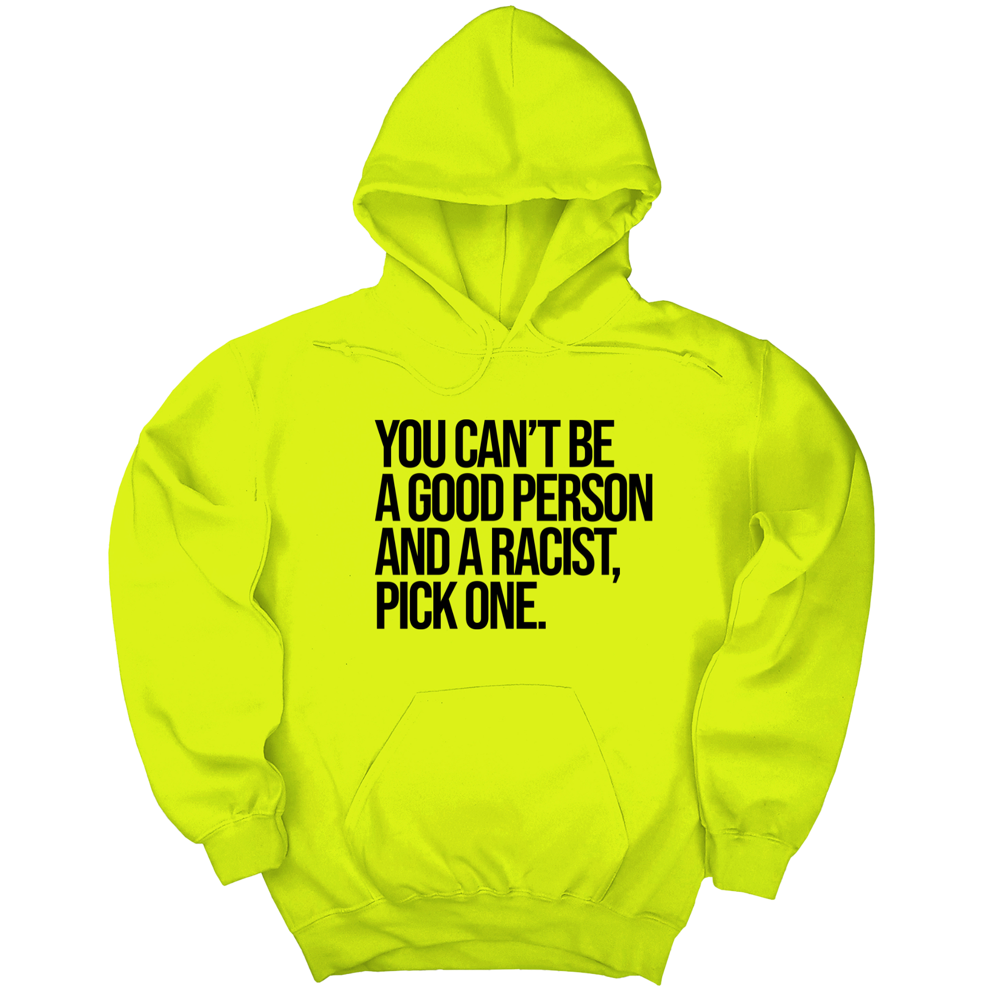 *HOODIE* You Can't Be a Good Person and a Racist Pick One Unisex Hoodie-Hoodie-The Original God Ain't Petty But I Am