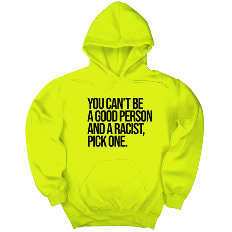 *HOODIE* You Can't Be a Good Person and a Racist Pick One Unisex Hoodie-Hoodie-The Original God Ain't Petty But I Am