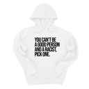 *HOODIE* You Can't Be a Good Person and a Racist Pick One Unisex Hoodie-Hoodie-The Original God Ain't Petty But I Am