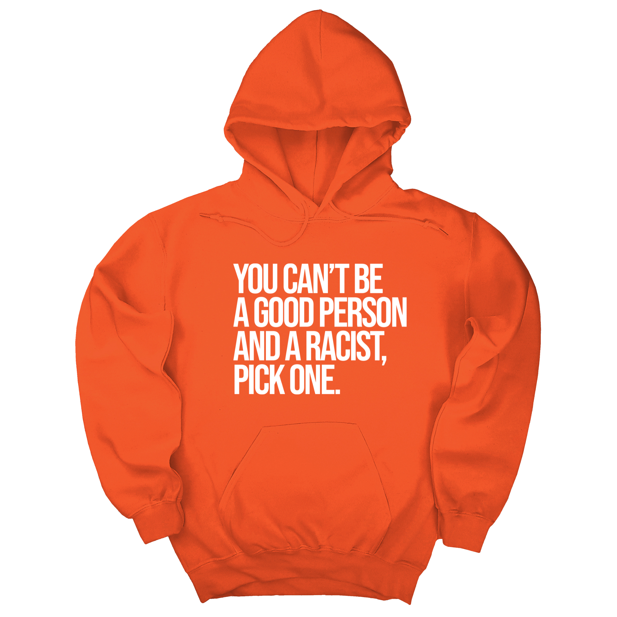 *HOODIE* You Can't Be a Good Person and a Racist Pick One Unisex Hoodie-Hoodie-The Original God Ain't Petty But I Am