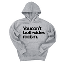 *HOODIE* You Can’t Both-Sides Racism Unisex Hoodie-Hoodie-The Original God Ain't Petty But I Am