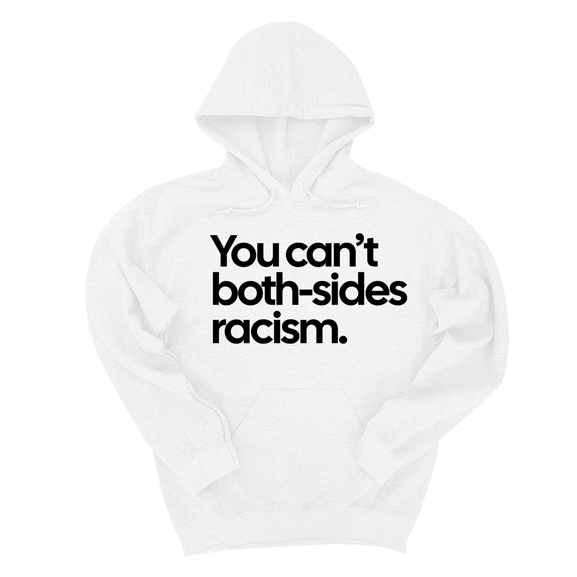 *HOODIE* You Can’t Both-Sides Racism Unisex Hoodie-Hoodie-The Original God Ain't Petty But I Am
