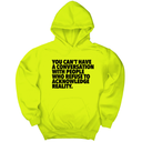 *HOODIE* You Can't Have a Conversation with People Who Refuse to Acknowledge Reality Unisex Hoodie-Hoodie-The Original God Ain't Petty But I Am