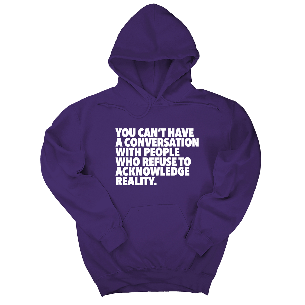 *HOODIE* You Can't Have a Conversation with People Who Refuse to Acknowledge Reality Unisex Hoodie-Hoodie-The Original God Ain't Petty But I Am
