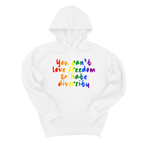 *HOODIE* You Can't Love Freedom and Hate Diversity Unisex Hoodie (RAINBOW)-Hoodie-The Original God Ain't Petty But I Am