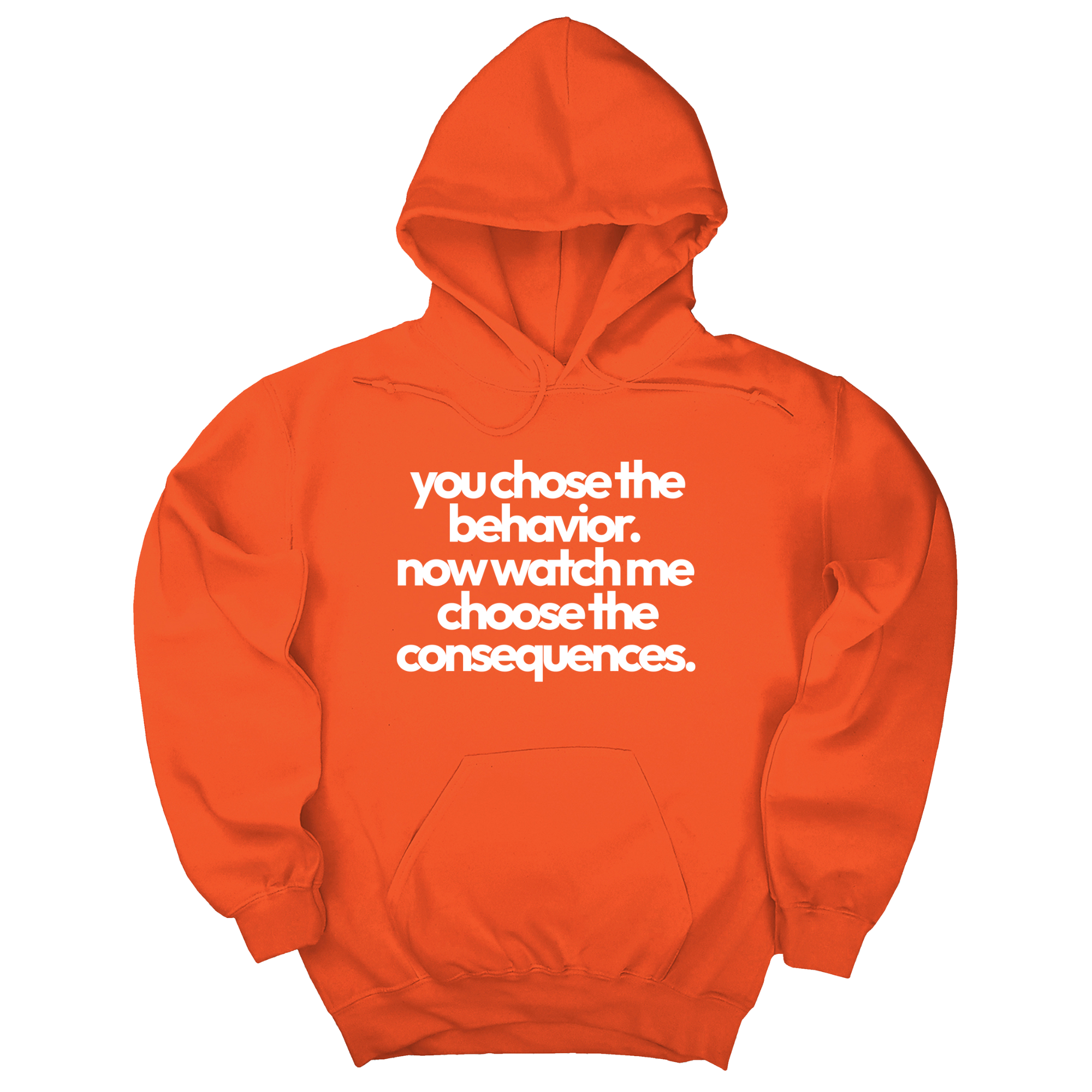 *HOODIE* You Choose the Behavior. Now watch me choose the Consequences Unisex Hoodie-Hoodie-The Original God Ain't Petty But I Am