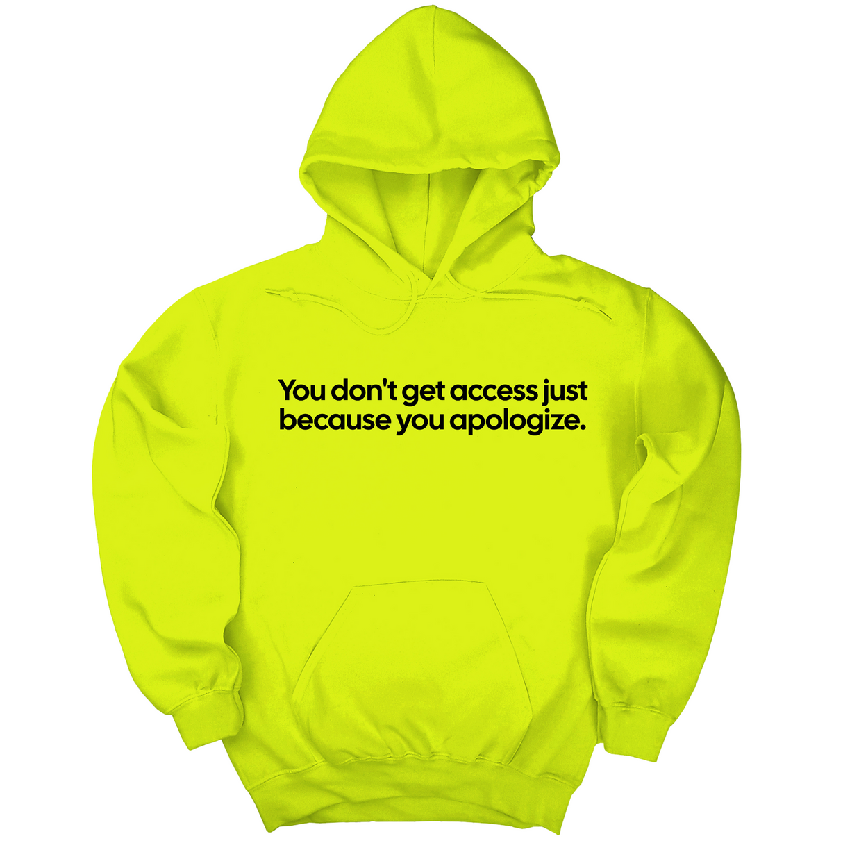*HOODIE* You Don’t Get Access Just Because You Apologize Unisex Hoodie-Hoodie-The Original God Ain't Petty But I Am