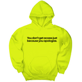 *HOODIE* You Don’t Get Access Just Because You Apologize Unisex Hoodie-Hoodie-The Original God Ain't Petty But I Am