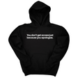 *HOODIE* You Don’t Get Access Just Because You Apologize Unisex Hoodie-Hoodie-The Original God Ain't Petty But I Am