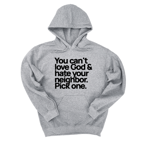 *HOODIE* You can't love God & hate your neighbor. Pick one Unisex Hoodie-Hoodie-The Original God Ain't Petty But I Am
